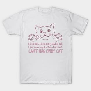 Can't Hug Every Cat Quote T-Shirt